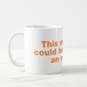 Dieses Treffen hätte eine E-Mail sein können Kaffeetasse