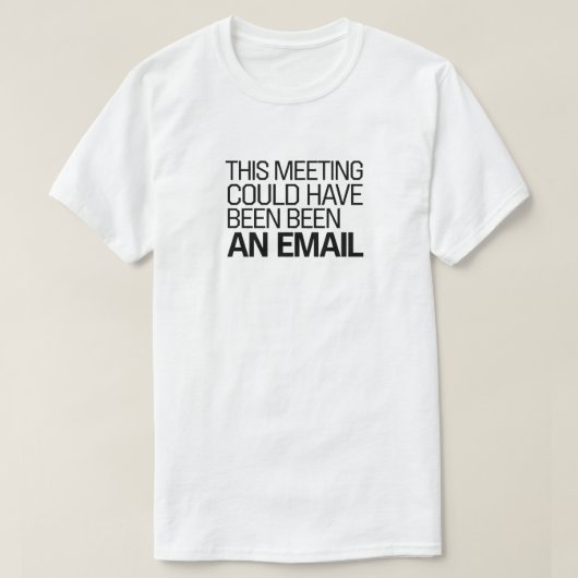 Dieses Treffen hätte eine E-Mail sein können - lus T-Shirt (Design vorne)