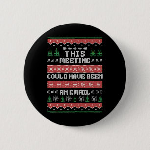 Dieses Treffen hätte eine E-Mail-Ugly Christm sein Button