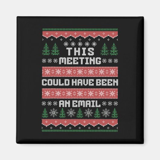 Dieses Treffen hätte eine E-Mail-Ugly Christm sein Magnet (Vorne)