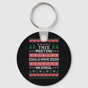 Dieses Treffen hätte eine E-Mail-Ugly Christm sein Schlüsselanhänger