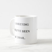 Dieses Treffen hätte eine E-Mail-Workplace-Tasse s Kaffeetasse (Vorderseite Links)