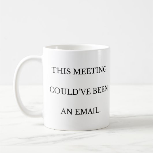 Dieses Treffen hätte eine E-Mail-Workplace-Tasse s Kaffeetasse (Links)