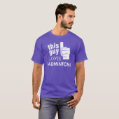 Dieses Typ-Liebe-Badminton! T-Shirt (Vorne ganz)