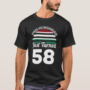 Dieses Ungarische hat gerade 58 Ungarn 58. Geburts T-Shirt
