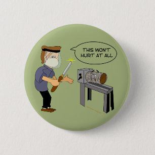 Dieses verletzt nicht lustigen Woodturning Cartoon Button