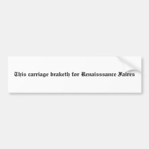 Dieses Wagen braketh für Renaisssance Faires Autoaufkleber