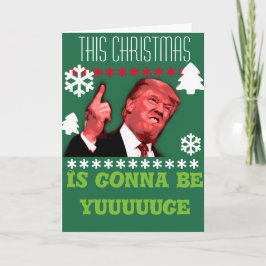 Dieses Weihnachten wird yuuuuge, Trumpf sein