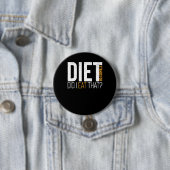 Diet habe ich gegessen, dass lustige Fitness Joke Button (Beispiel)