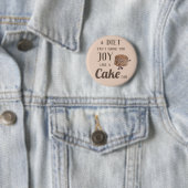Diet Joy oder Schokolade Kuchen Funny Slogan Witty Button (Beispiel)