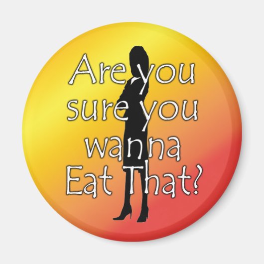 Diet Motivation Magnet, sind Sie sicher, dass Sie  Magnet (Vorne)