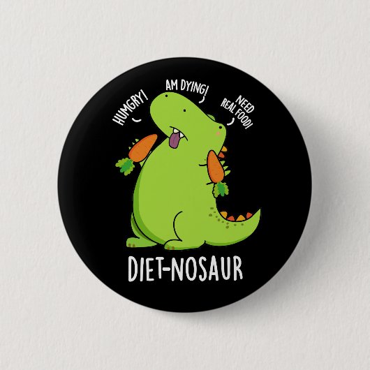 Diet-nosaur Funny Dinosaur Puns Dark BG Button (Vorderseite)