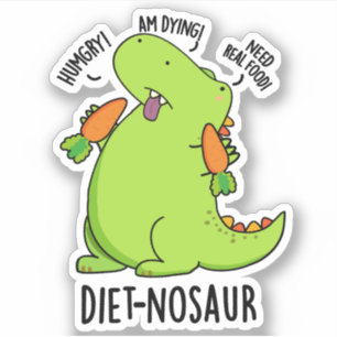 Diet-nosaur Lustige Dinosaurier-Wortspiele  Aufkleber