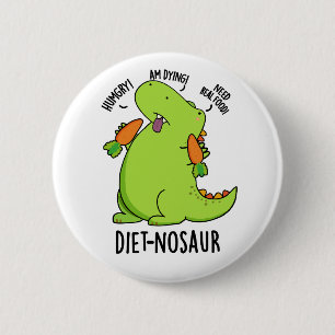 Diet-nosaur Lustige Dinosaurier-Wortspiele Button