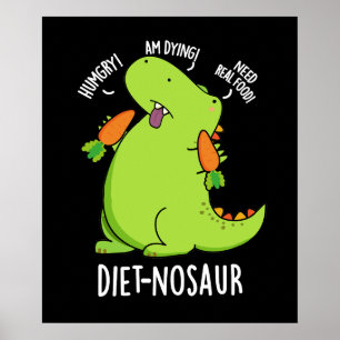 Diet-nosaur Lustige Dinosaurier-Wortspiele Dunkler Poster