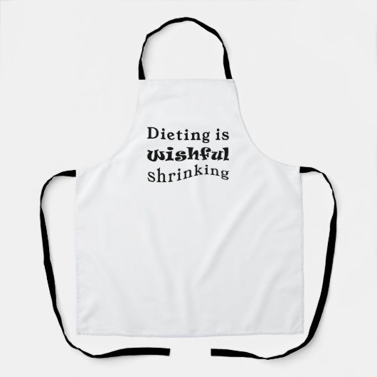 Dieting is Wishful Shrinking Apron Schürze (Vorderseite)