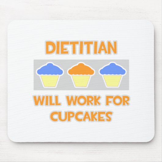 Dietitian ... Wird für Cupcakes arbeiten Mousepad (Vorne)