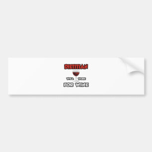 Dietitian ... wird für Wein arbeiten Autoaufkleber