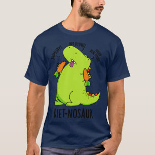 Dietnosaur Funny Dinosaur Puns T-Shirt