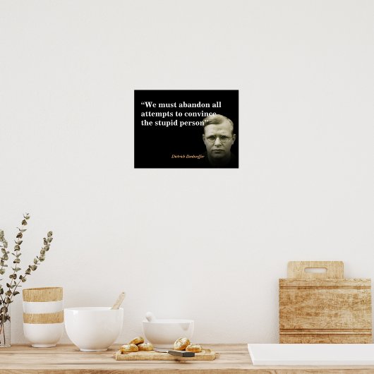 Dietrich Bonhoeffer Zitat über die Dummen Poster (Küche)
