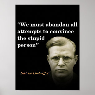 Dietrich Bonhoeffer Zitat über die Dummen Poster