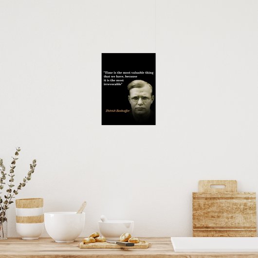 Dietrich Bonhoeffer Zitat zur Zeit Poster (Küche)