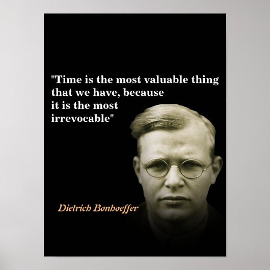 Dietrich Bonhoeffer Zitat zur Zeit Poster (Vorne)