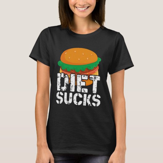 Diets Suck T-Shirt (Vorderseite)