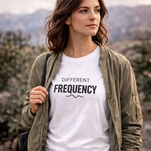 Different Frequency Minimalist Quote T-Shirt (Engl