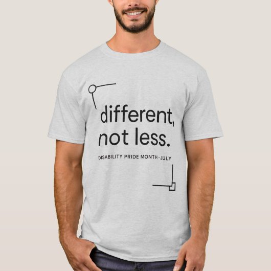 Different, Not Less | Minimalistische Behinderung T-Shirt (Vorderseite)