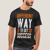 Different way to get success T-Shirt (Vorderseite)