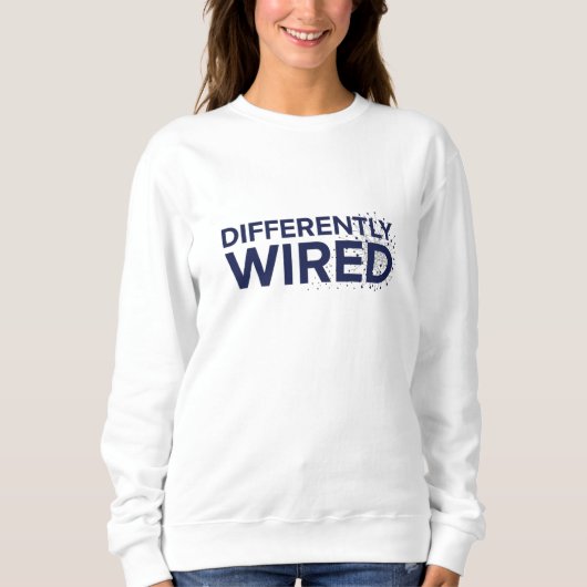 Differently Wired – Autism Awareness Month Blue  Sweatshirt (Vorderseite)