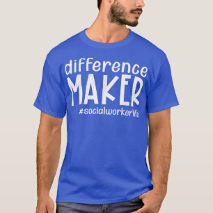 Differenz Maker Social Worker Life Funny Thanksgi T-Shirt