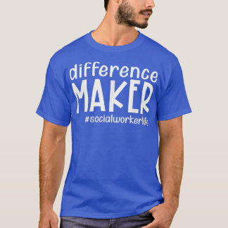 Differenz Maker Social Worker Life Funny Thanksgi T-Shirt