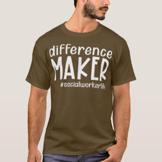 Differenz Maker Social Worker Life Funny Thanksgi T-Shirt