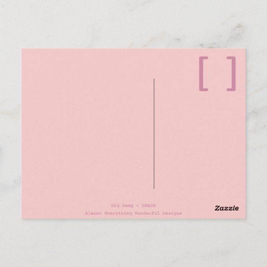 Dig Deep // SMASH Postkarte (Rückseite)