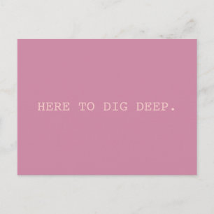 Dig Deep // SMASH Postkarte