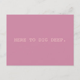 Dig Deep // SMASH Postkarte