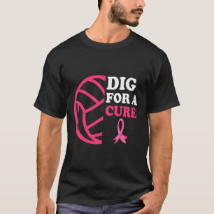 Dig for a cuure Breast Cancer Awareness Volleybyll T-Shirt