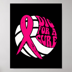 Dig for cuure Ribbon Volleyball Breast Cancer Awar Poster