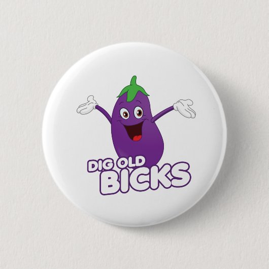 DIG OLD BICKS BUTTON (Vorderseite)
