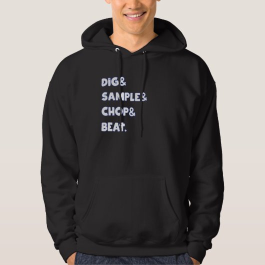 Dig&Sample&Chop&Bea MPC Drum Sampler Music Lover Hoodie (Vorderseite)