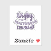 "Digby, du verräterischer Coward!" Vinyl Sticker (Blatt)