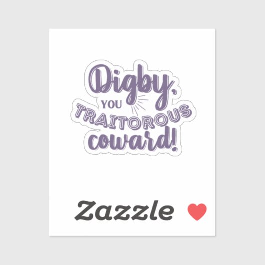 "Digby, du verräterischer Coward!" Vinyl Sticker (Blatt)