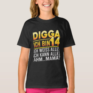 Digga Ich Bin 14 Lustige Deutsche Geburtstagszitat T-Shirt