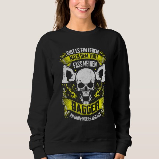Digger Guide Bagger Antriebssystem Slogan Digger D Sweatshirt (Vorderseite)