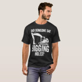 Digging Holes Excavator Operator T-Shirt (Vorne ganz)