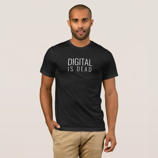 Digital Is Dead T-Shirt (Vorne ganz)