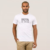 Digital ist tot T-Shirt (Vorne ganz)