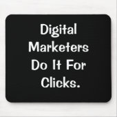 Digital Marketers Clicks Catchy Marketing Slogan Mousepad (Vorne)
